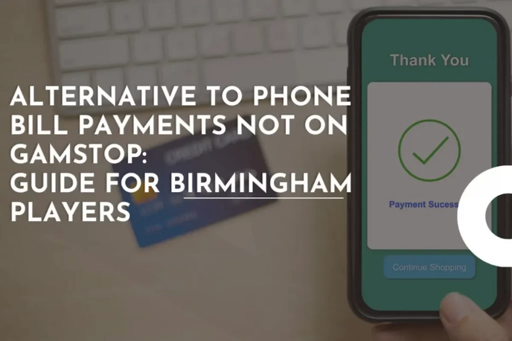 Beyond Pay by Phone: Crypto and Other Payment Methods Not on Gamstop for Birmingham Players Beyond Pay by Phone: Crypto and Other Payment Methods Not on Gamstop for Birmingham Players